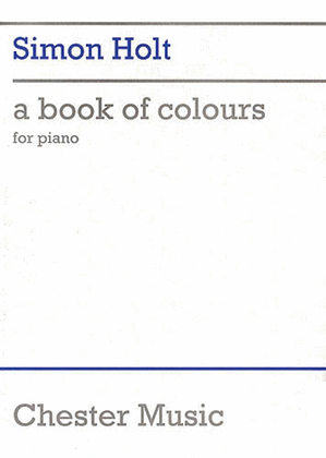 Simon Holt: A Book Of Colours Piano Score
