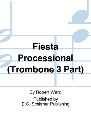 Fiesta Processional (Trombone 3 Part)