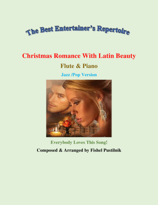 "Christmas Romance With Latin Beauty"-Piano Background for Flute and Piano