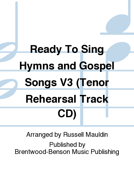 Ready To Sing Hymns and Gospel Songs V3 (Tenor Rehearsal Track CD)