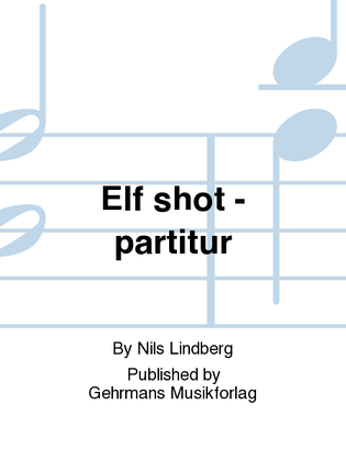 Elf shot - partitur