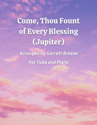 Book cover for Come, Thou Fount of Every Blessing (Jupiter) - Solo Tuba & Piano