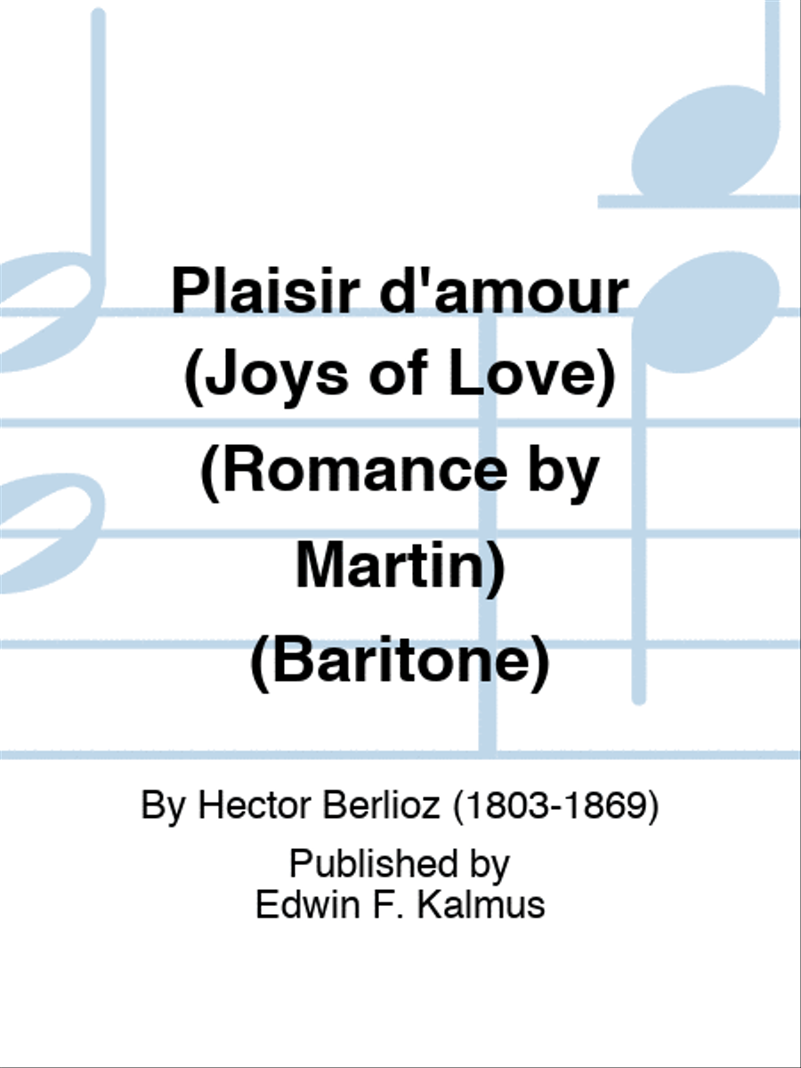 Plaisir d'amour (Joys of Love) (Romance by Martin) (Baritone)