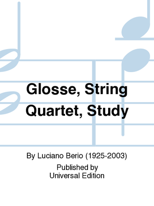 Glosse, String Quartet, Study