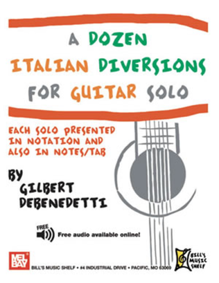 Book cover for A Dozen Italian Diversions for Guitar Solo Each Solo Presented In Notation and Also In Notes/Tab