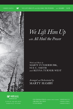 We Lift Him Up with All Hail the Power - CD ChoralTrax