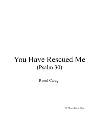 You Have Rescued Me (Psalm 30)