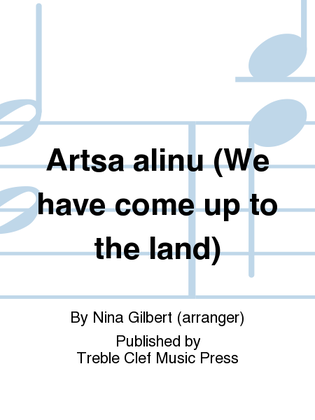 Artsa alinu (We have come up to the land)