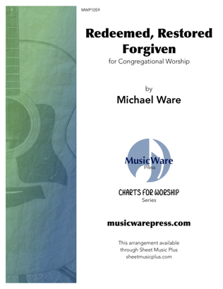 Redeemed, Restored, Forgiven (Charts for Worship)