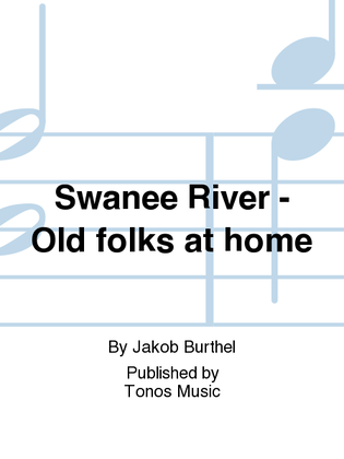 Swanee River - Old folks at home