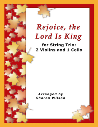 Book cover for Rejoice, the Lord Is King (for String Trio – 2 Violins and 1 Cello)