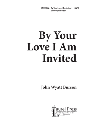 Book cover for By Your Love, I Am Invited