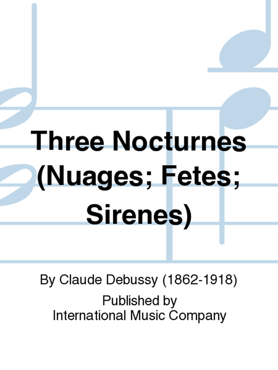 Three Nocturnes (Nuages; Fetes; Sirenes)