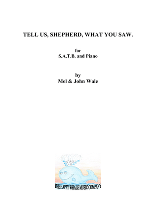 TELL US, SHEPHERD, WHAT YOU SAW. For SATB choir and piano.
