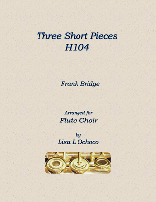 Book cover for Three Short Pieces H104 for Flute Choir