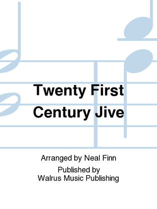 Twenty First Century Jive