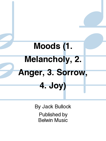 Moods (1. Melancholy, 2. Anger, 3. Sorrow, 4. Joy)