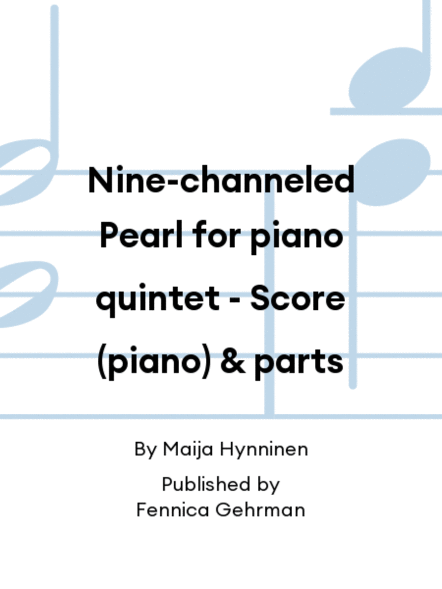 Nine-channeled Pearl for piano quintet - Score (piano) & parts