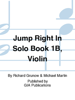 Book cover for Jump Right In: Solo Book 1B - Violin