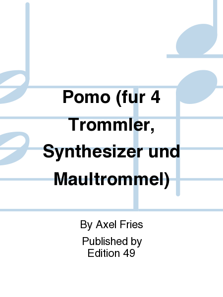 Pomo (fur 4 Trommler, Synthesizer und Maultrommel)