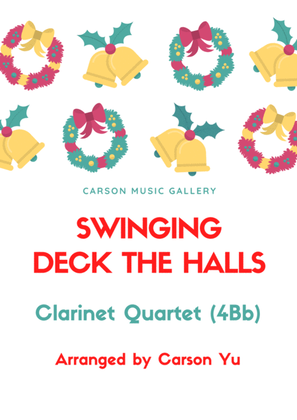Swinging Deck the Halls - for Clarinet Quartet (4Bb) arr. Carson Yu
