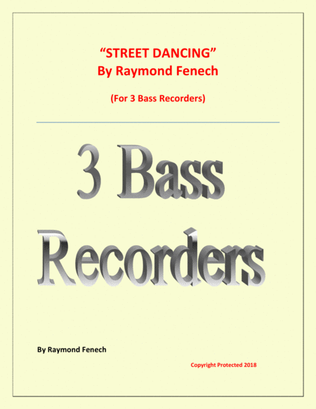 "Street Dancing" - For 3 Bass Recorders - Early Intermediate/ Intermediate level