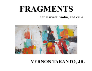 FRAGMENTS for clarinet, violin, and cello