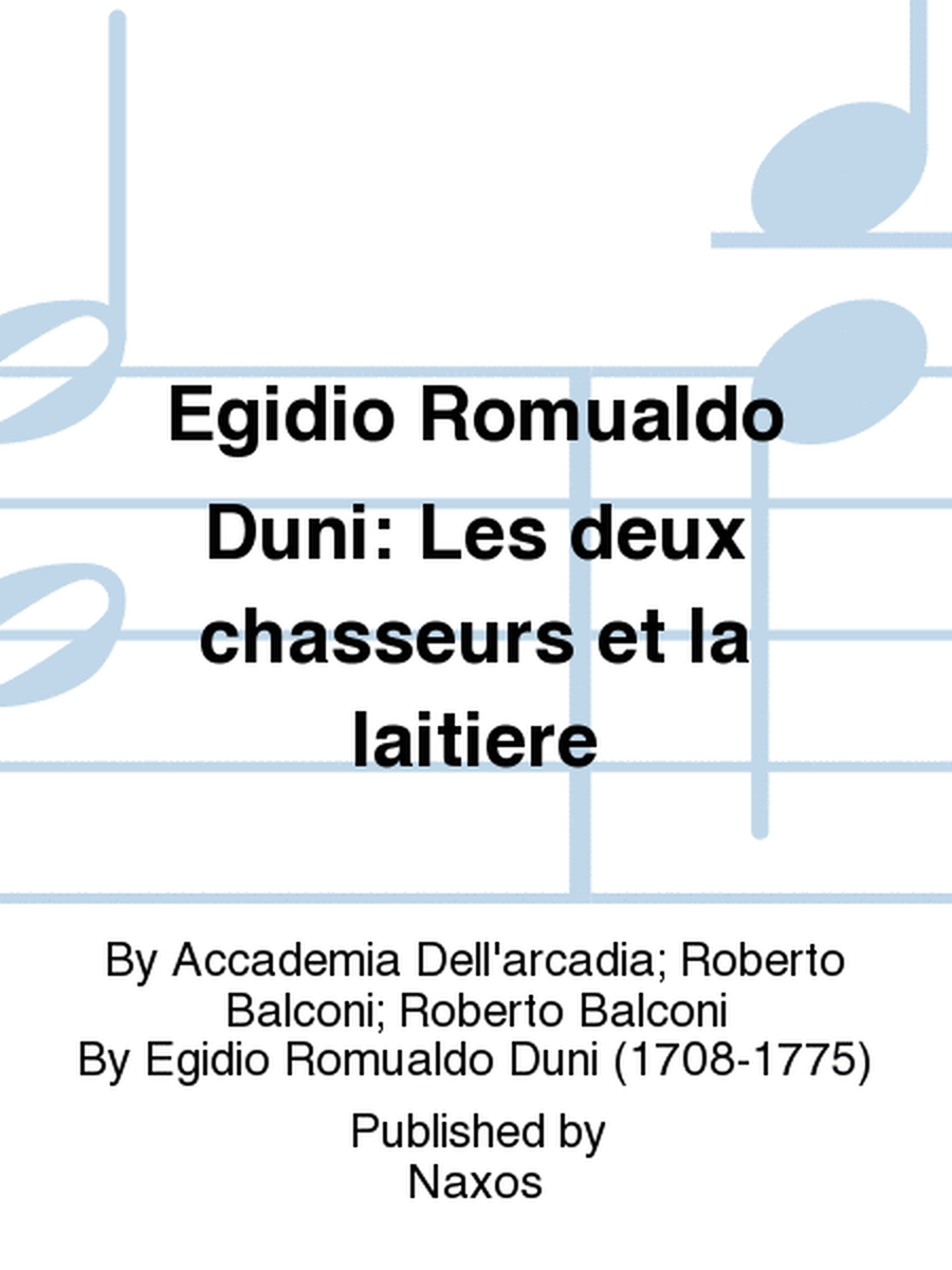 Egidio Romualdo Duni: Les deux chasseurs et la laitiere
