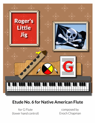 Etude No. 6 for "G" Flute - Roger's Little Jig