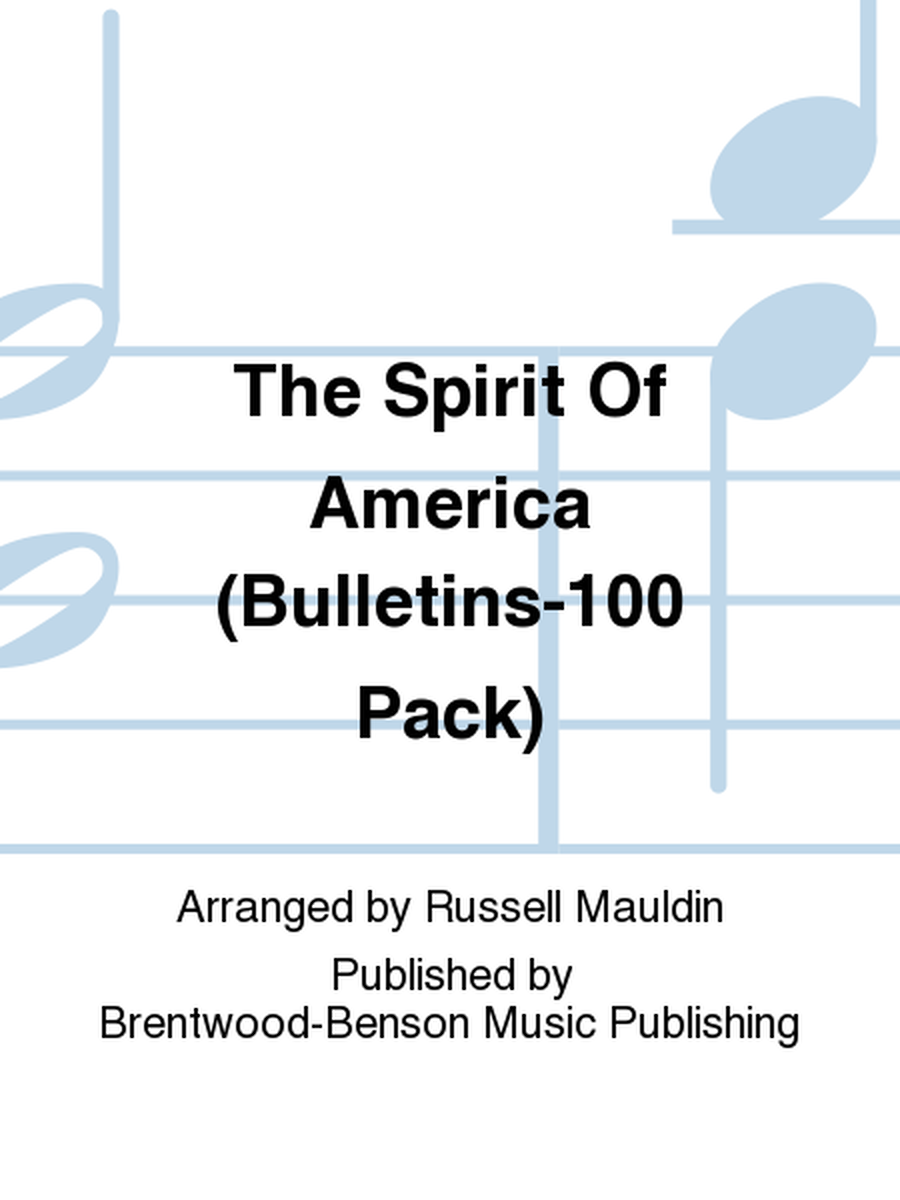 The Spirit Of America (Bulletins-100 Pack)