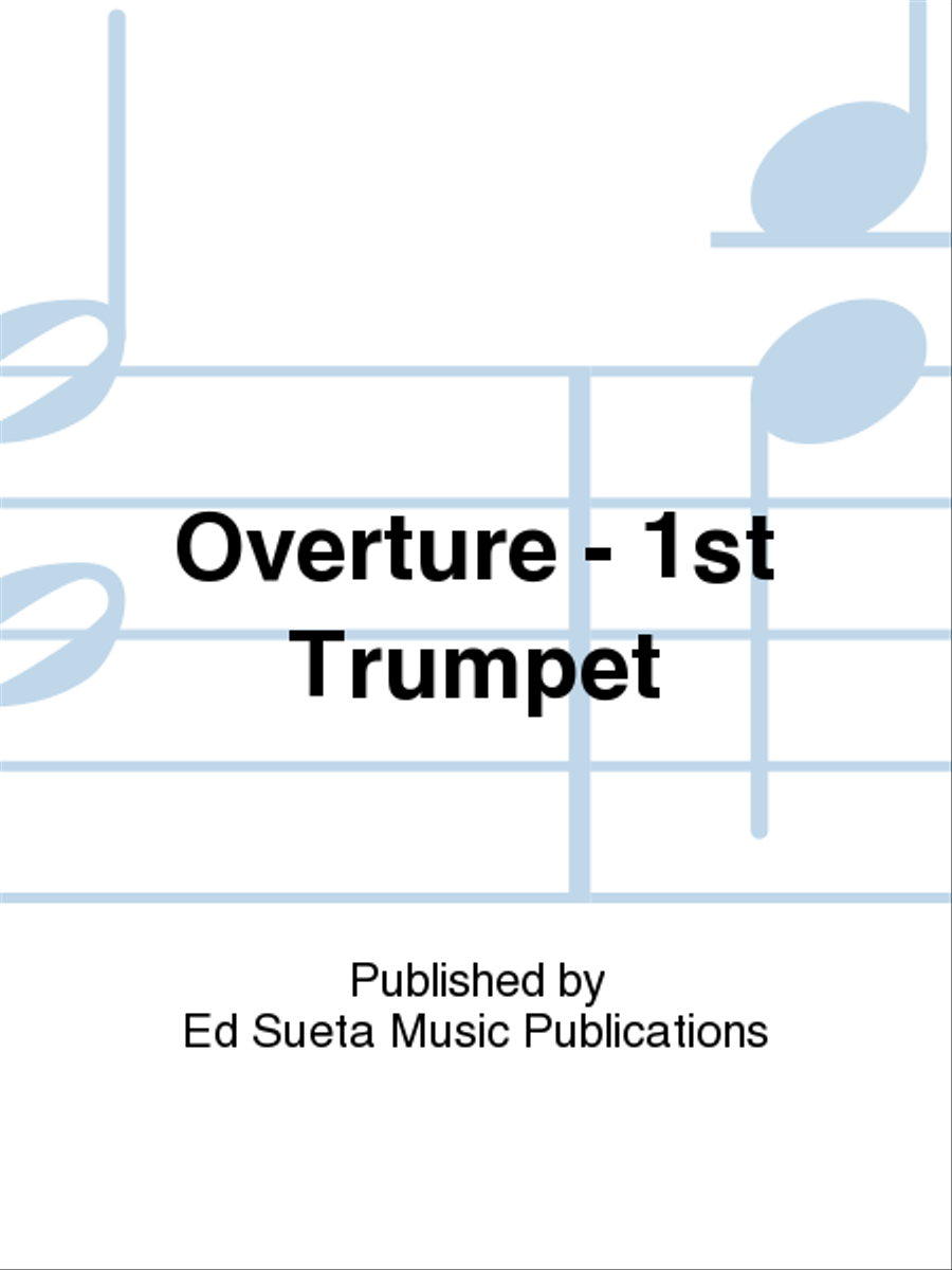 Overture - 1st Trumpet Overture - 1st Trumpet Trumpet scores gallery preview page 1