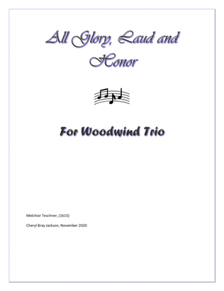 All Glory, Laud & Honor for Woodwind Trio