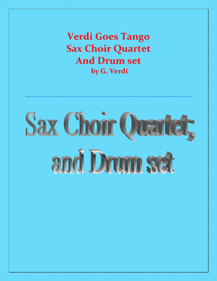 Verdi Goes Tango - G.Verdi - Soprano Sax, Alto Sax, Tenor Sax and Baritone Sax and Drum Set