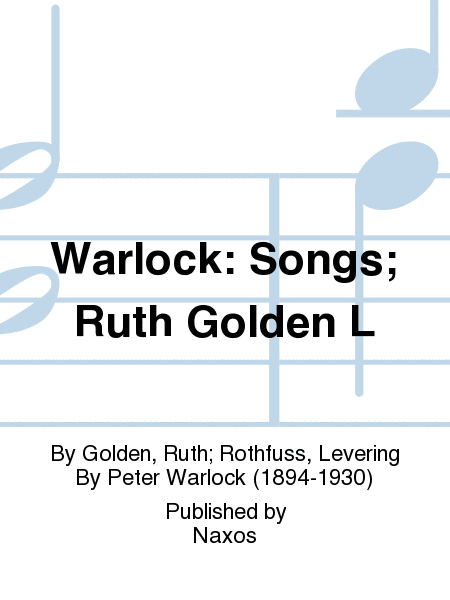 Warlock: Songs; Ruth Golden L