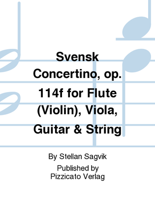 Svensk Concertino, op. 114f for Flute (Violin), Viola, Guitar & String
