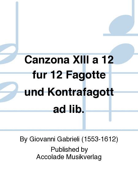 Canzona XIII a 12 fur 12 Fagotte und Kontrafagott ad lib.