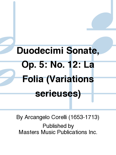 Duodecimi Sonate, Op. 5: No. 12: La Folia (Variations serieuses)