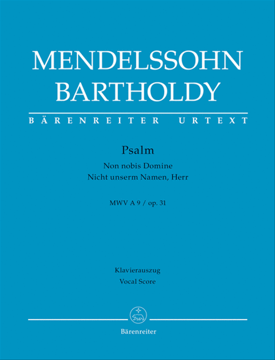 Psalm "Non nobis Domine"/"Nicht unserm Namen, Herr" MWV A 9 / op. 31 (vocal score)