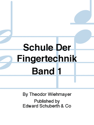 Schule Der Fingertechnik Band 1
