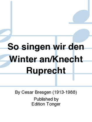 So singen wir den Winter an/Knecht Ruprecht