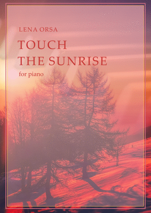 Touch The Sunrise | Piano Music
