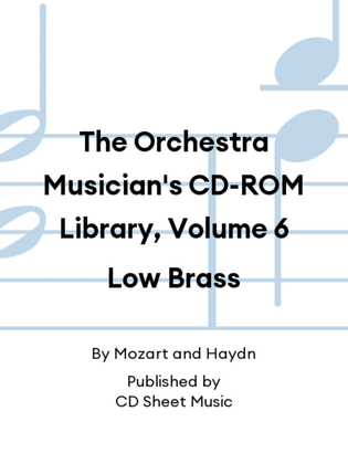 The Orchestra Musician's CD-ROM Library, Volume 6 Low Brass