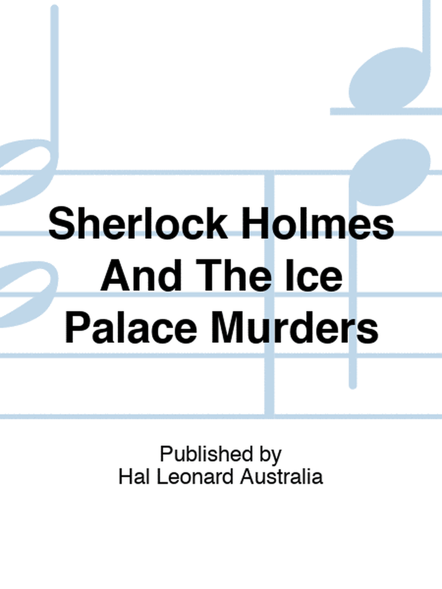 Sherlock Holmes And The Ice Palace Murders