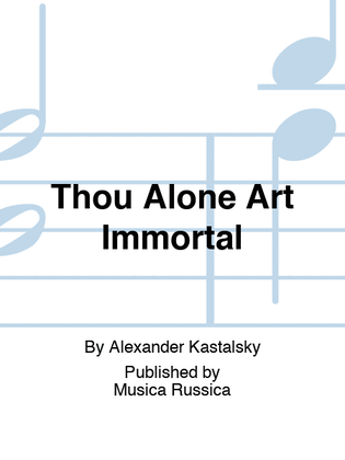 Book cover for Thou Alone Art Immortal