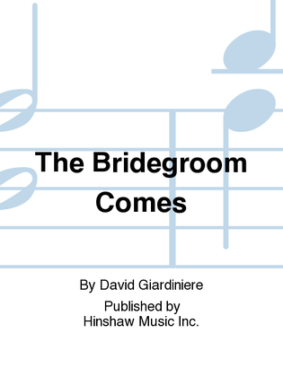 The Bridegroom Comes