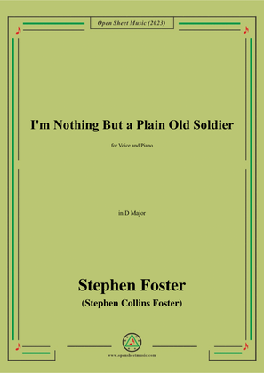 Book cover for S. Foster-I'm Nothing But a Plain Old Soldier,in D Major