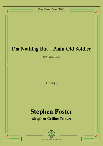 S. Foster-I'm Nothing But a Plain Old Soldier,in D Major