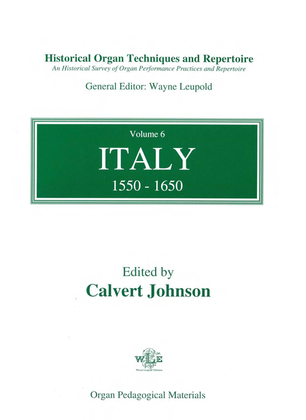 Book cover for Historical Organ Techniques and Repertoire, Volume 6: Italy, 1550-1650