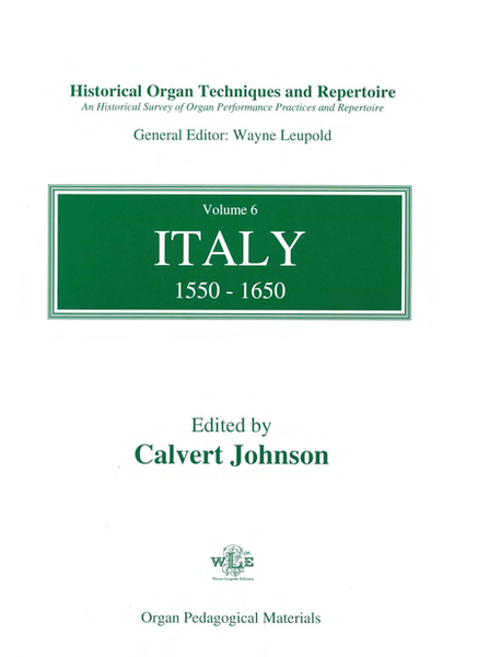 Historical Organ Techniques and Repertoire, Volume 6: Italy, 1550-1650