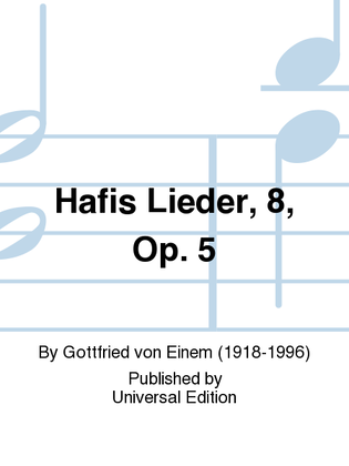 Hafis Lieder, 8, Op. 5
